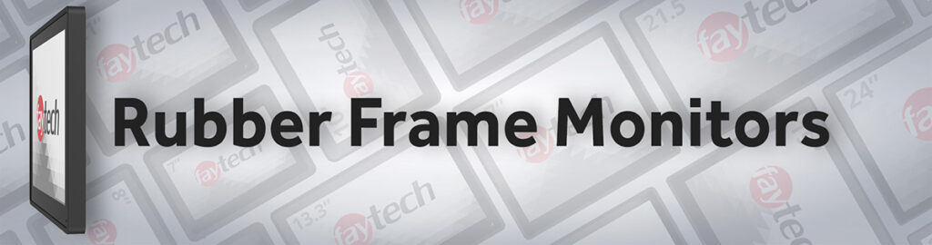 faytech rubber frame touch monitors blog banner 01